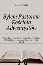 Okładka - Byłem Pastorem Kościoła Adwentystów - Pastor Felix