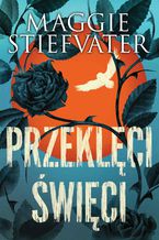 Okładka - Przeklęci święci - Maggie Stiefvater