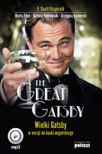 Okładka - The Great Gatsby. Wielki Gatsby w wersji do nauki angielskiego - Francis Scott Fitzgerald, Marta Fihel, Dariusz Jemielniak, Grzegorz Komerski