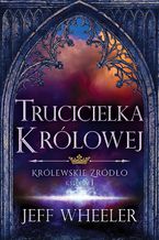 Trucicielka królowej Królewskie Źródło Księga 1