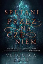 Okładka - Spętani przeznaczeniem - Veronica Roth