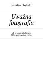 Okadka ksiki Uwana fotografia. Jak przegania chmury, ktre przesaniaj niebo