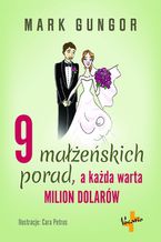 Okładka - 9 małżeńskich porad, a każda warta milion dolarów - Mark Gungor