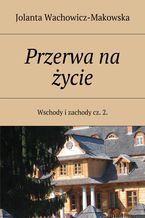 Wschody i zachody. Część II. Przerwa na życie