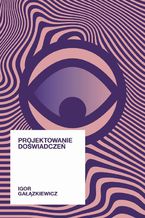 Okładka - Projektowanie doświadczeń - Igor Gałązkiewicz