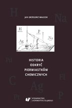 Okładka - Historia odkryć pierwiastków chemicznych - Jan Grzegorz Małecki