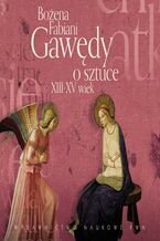 Okładka - Gawędy o sztuce XIII-XV wiek - Bożena Fabiani