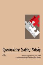 Okładka - Opowiedzieć (sobie) Polskę - Hanna Gosk, Piotr Sadzik