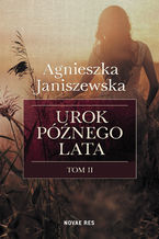 Okładka - Urok późnego lata tom II - Agnieszka Janiszewska