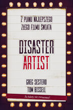 The Disaster Artist. Moje Życie Na Planie The Room, Najlepszego Złego Filmu Na Świecie