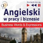 Angielski w pracy i biznesie Business English Words and Expressions
