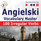 Okładka - Angielski Vocabulary Master 100 Irregular Verbs - Dorota Guzik