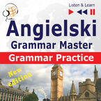 Angielski  Grammar Master: Grammar Practice  New Edition (Poziom rednio zaawansowany / zaawansowany: B2-C1  Suchaj & Ucz si)
