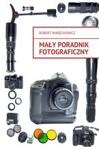 Mały poradnik fotograficzny