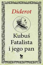 Okładka - Kubuś Fatalista i jego pan - Denis Diderot