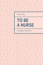 Okładka - To be a Nurse - Martin Bill