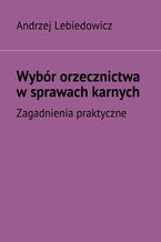 Wybór orzecznictwa w sprawach karnych