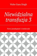 Niewidzialna transfuzja 3