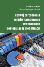 Okładka - Rozwój zarządzania międzynarodowego w warunkach postępującej globalizacji - Urszula Wąsikiewicz-Rusnak