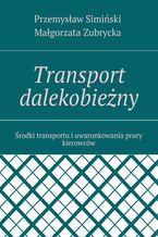 Okładka - Transport dalekobieżny - Przemysław Simiński, Małgorzata Zubrycka