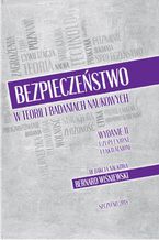 Okładka - Bezpieczeństwo w teorii i badaniach naukowych. Wyd. II uzupełnione i uaktualnione - Bernard Wiśniewski