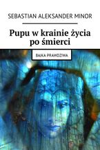 Pupu w krainie życia po śmierci