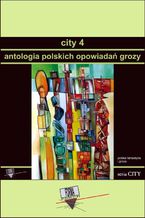 Okadka ksiki City 4. Antologia polskich opowiada grozy