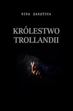 Okładka - Królestwo  Trollandii - Nina Zarzycka