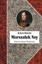 Okładka - Marszałek Ney - Robert Bielecki