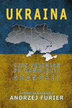 Okadka ksiki Ukraina Czas przemian po rewolucji godnoci