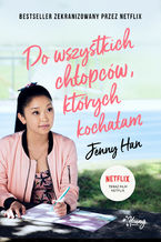 Okładka - Do wszystkich chłopców, których kochałam - Jenny Han