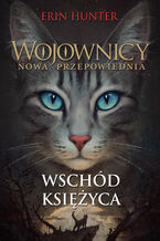 Okładka - Wojownicy (#8). Wschód księżyca - Erin Hunter