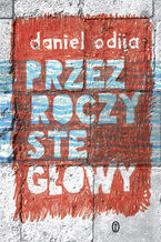 Okładka - Przezroczyste głowy - Daniel Odija