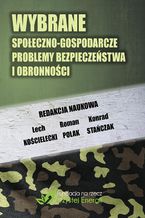 Wybrane społeczno-gospodarcze problemy bezpieczeństwa i obronności