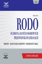 RODO. Ochrona danych osobowych. Przewodnik po zmianach z nową ustawą ODO