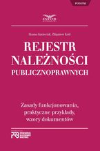 Okładka - Rejestr Należności Publicznoprawnych. Zasady funkcjonowania, praktyczne przykłady, wzory dokumentów - Hanna Kmieciak, Zbigniew Król