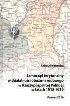 Samorząd terytorialny w działalności obozu narodowego w Rzeczypospolitej Polskiej w latach 1918 - 1939