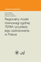 Okadka ksiki Regionalny model rwnowagi oglnej TERM i przykady jego zastosowania w Polsce