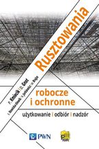 Rusztowania robocze i ochronne użytkowanie - odbiór - nadzór