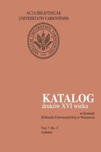 Katalog druków XVI wieku w zbiorach Biblioteki Uniwersyteckiej w Warszawie, Tom 7 Sla-Ż