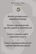 Okładka - Kodeks postępowania administracyjnego. Ustawa o postępowaniu egzekucyjnym w administracji. Prawo o ustroju sądów administracyjnych. Prawo o postępowaniu przed sądami administracyjnymi. Wydanie IV zmienione i uzupełnione - Iwona Drach, Paweł Olzacki