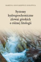 Systemy hydrogeochemiczne zlewni górskich o różnej litologii