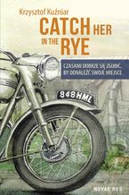 Okładka - Catch her in the rye - Krzysztof Kuźniar