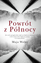 Okładka - Powrót z Północy - Maja Wolny