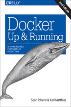Docker: Up & Running. Shipping Reliable Containers in Production. 2nd Edition