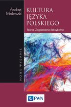 Kultura języka polskiego. Teoria Zagadnienia leksykalne