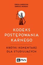 Okładka - Kodeks postępowania karnego - Teresa Gardocka, Dariusz Jagiełło