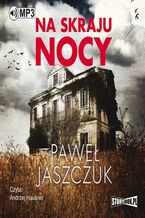 Okładka - Na skraju nocy - Paweł Jaszczuk