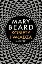 Okładka - Kobiety i władza. Manifest - Mary Beard