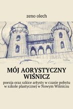 MÓJ AORYSTYCZNY WIŚNICZ